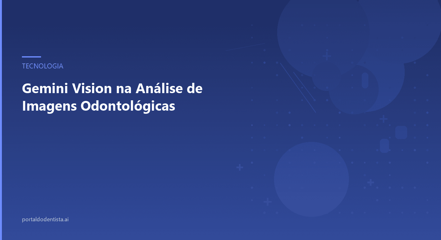 Gemini Vision na Análise de Imagens Odontológicas