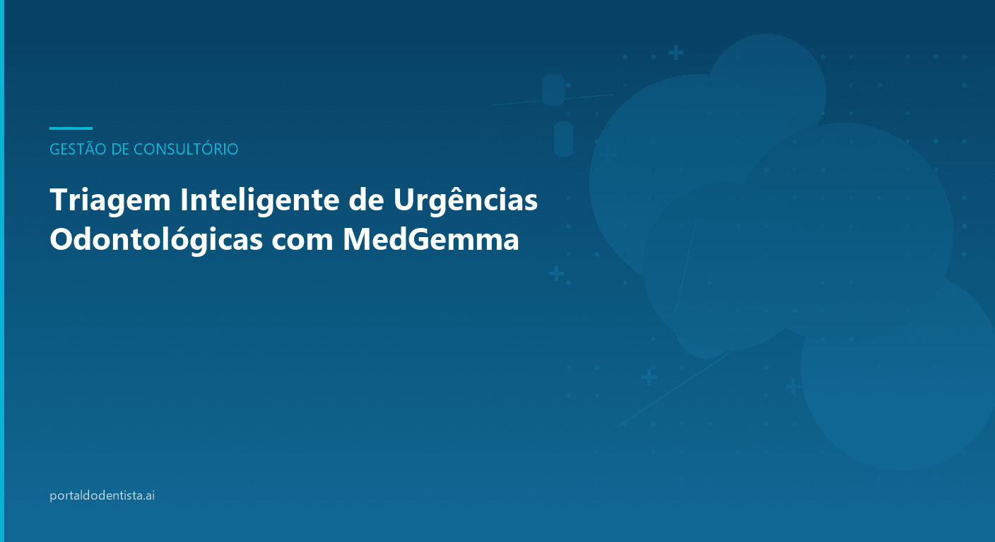 Triagem Inteligente de Urgências Odontológicas com MedGemma