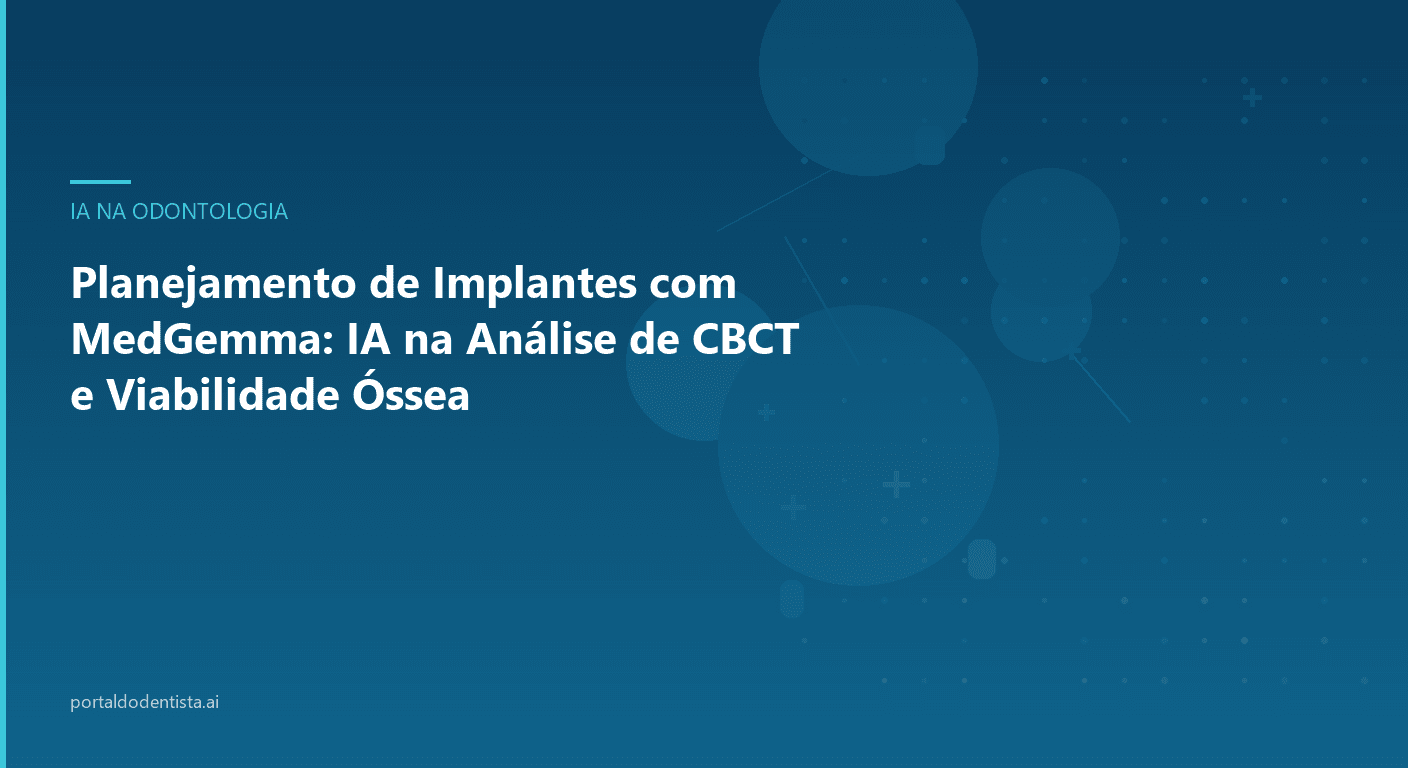 Planejamento de Implantes com MedGemma: IA na Análise de CBCT e Viabilidade Óssea