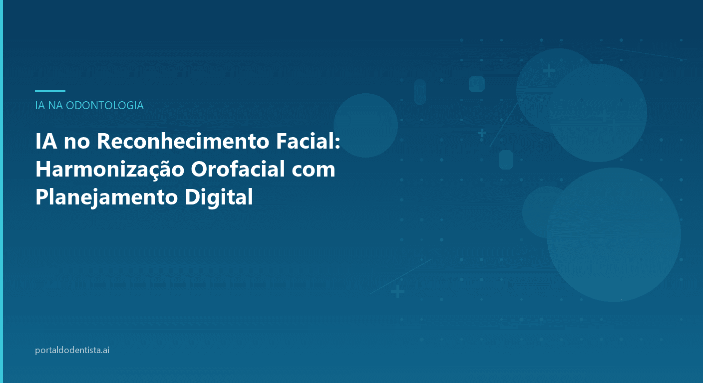 IA no Reconhecimento Facial: Harmonização Orofacial com Planejamento Digital
