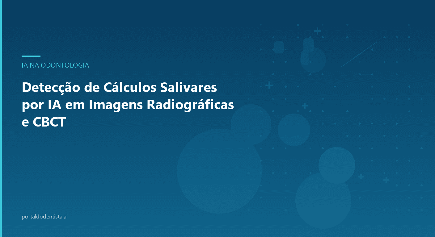 Detecção de Cálculos Salivares por IA em Imagens Radiográficas e CBCT