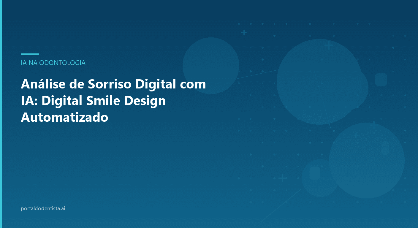 Análise de Sorriso Digital com IA: Digital Smile Design Automatizado