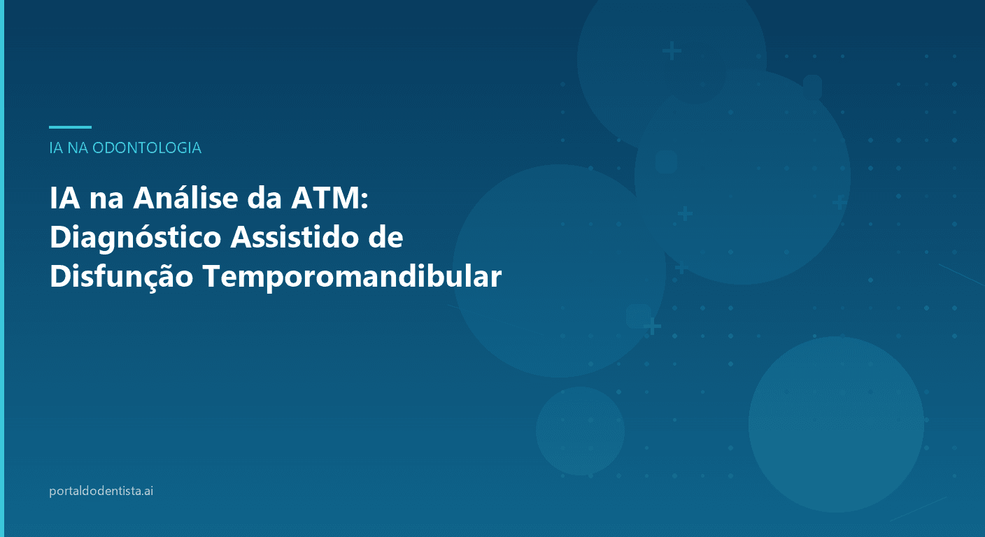 IA na Análise da ATM: Diagnóstico Assistido de Disfunção Temporomandibular