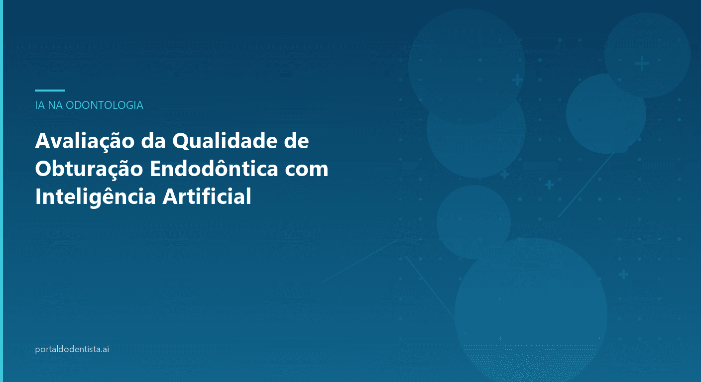 Avaliação da Qualidade de Obturação Endodôntica com Inteligência Artificial