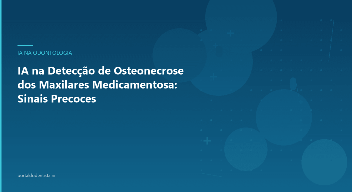 IA na Detecção de Osteonecrose dos Maxilares Medicamentosa: Sinais Precoces
