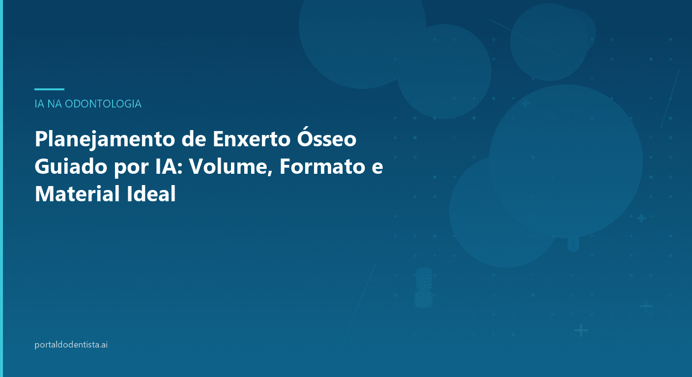 Planejamento de Enxerto Ósseo Guiado por IA: Volume, Formato e Material Ideal