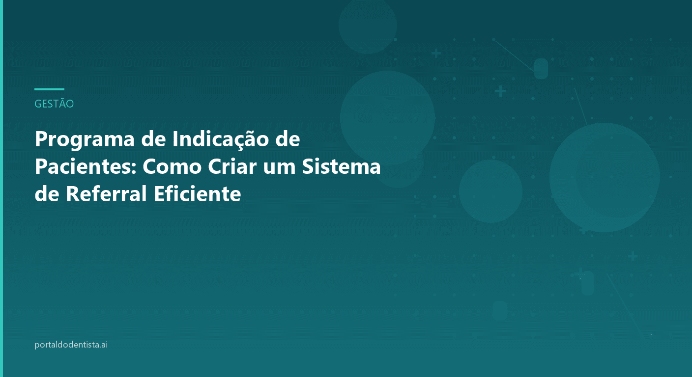 Programa de Indicação de Pacientes: Como Criar um Sistema de Referral Eficiente
