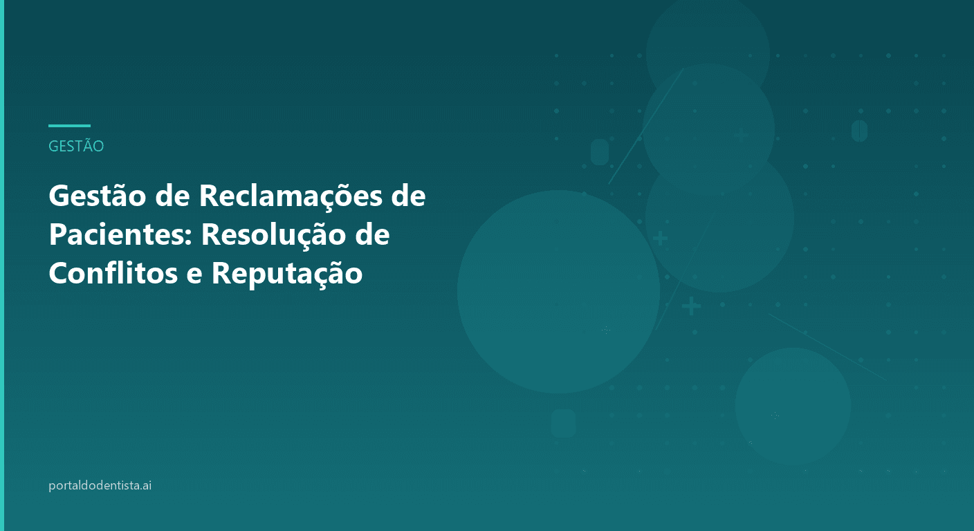 Gestão de Reclamações de Pacientes: Resolução de Conflitos e Reputação