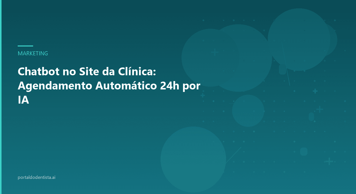 Chatbot no Site da Clínica: Agendamento Automático 24h por IA
