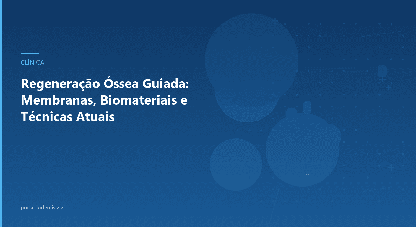 Regeneração Óssea Guiada: Membranas, Biomateriais e Técnicas Atuais
