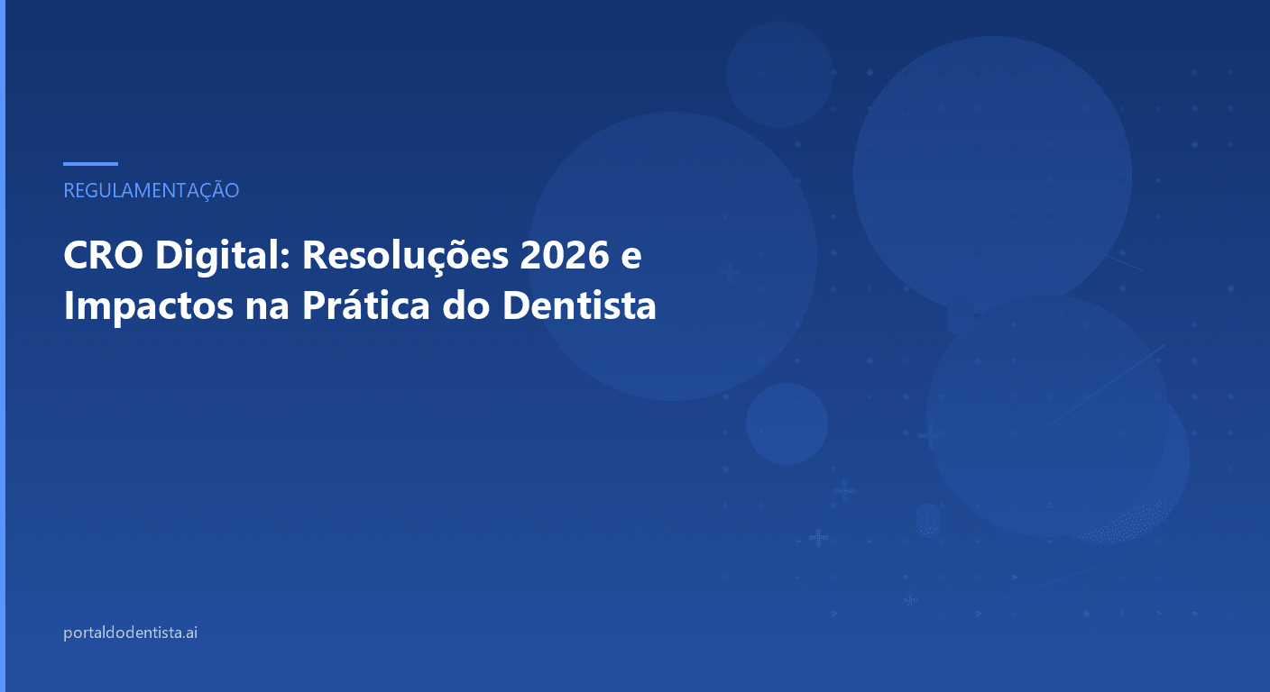 CRO Digital: Resoluções 2026 e Impactos na Prática do Dentista
