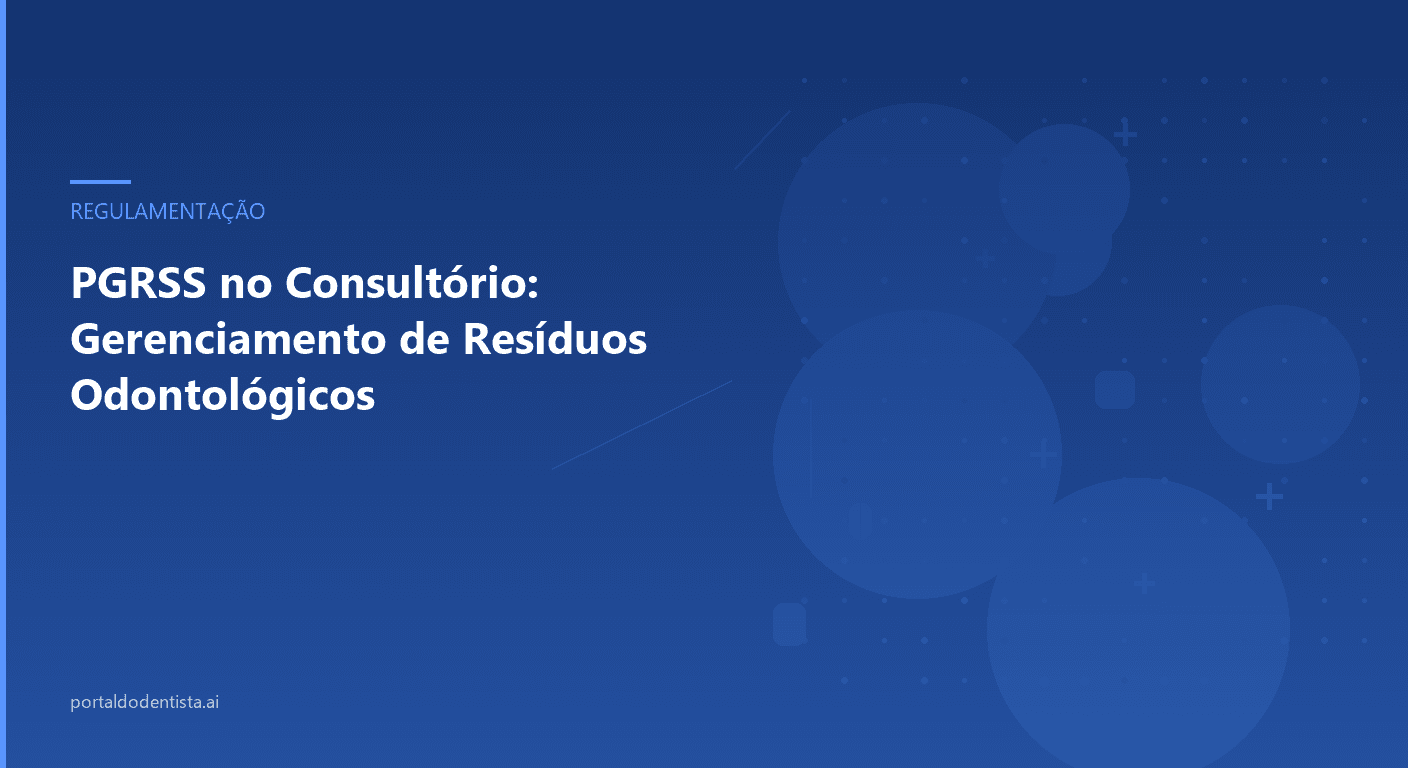 PGRSS no Consultório: Gerenciamento de Resíduos Odontológicos