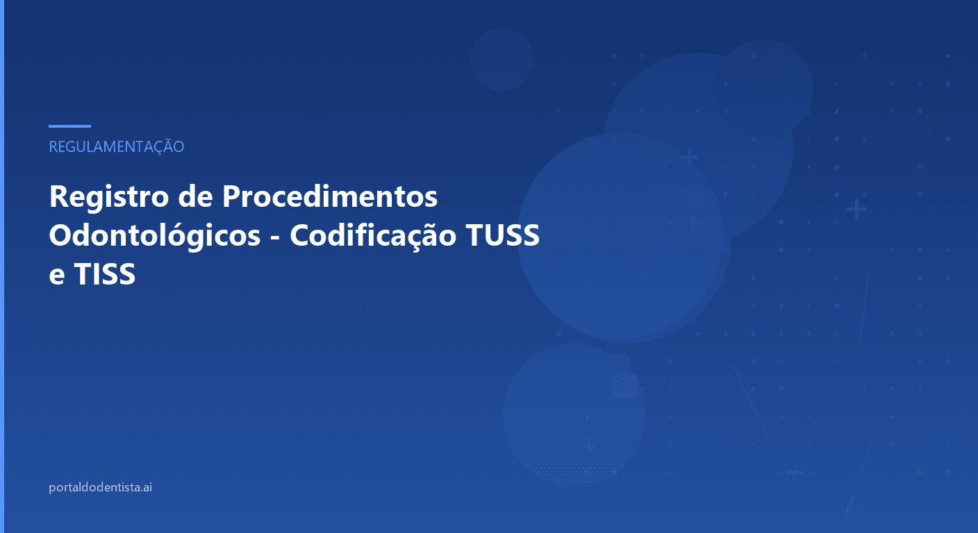 Registro de Procedimentos Odontológicos - Codificação TUSS e TISS