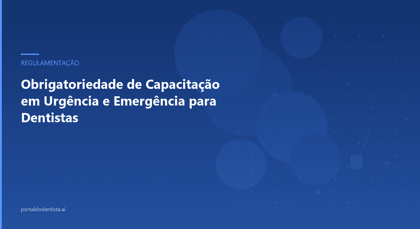 Obrigatoriedade de Capacitação em Urgência e Emergência para Dentistas