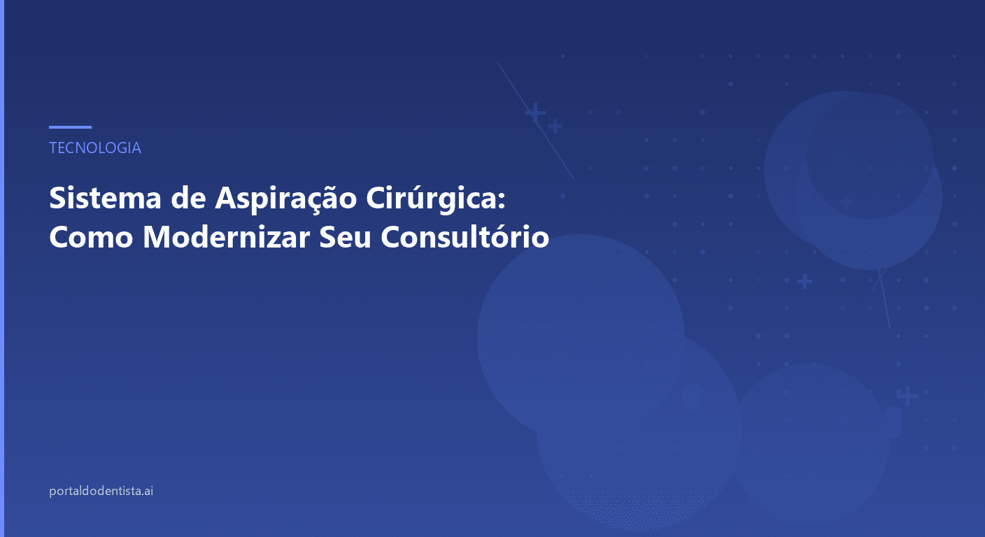 Sistema de Aspiração Cirúrgica: Como Modernizar Seu Consultório