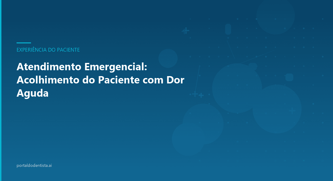 Atendimento Emergencial: Acolhimento do Paciente com Dor Aguda