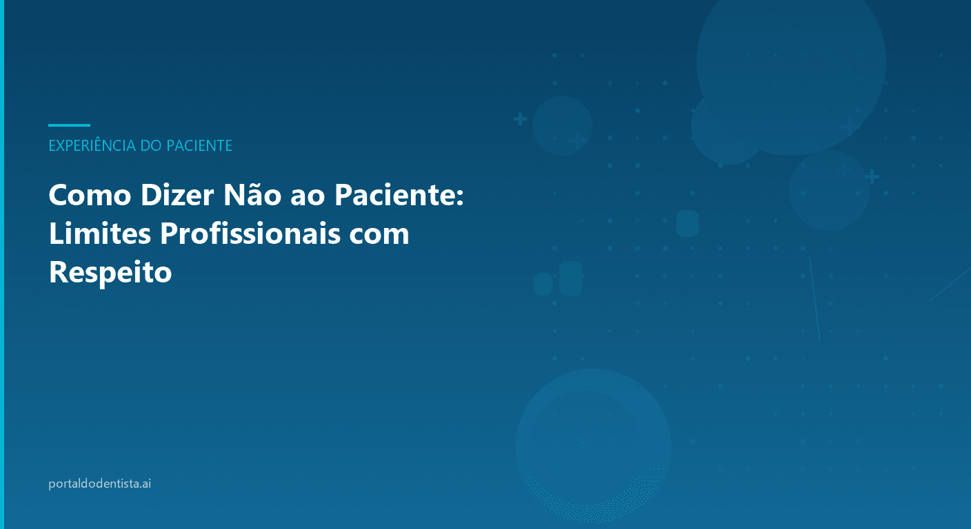 Como Dizer Não ao Paciente: Limites Profissionais com Respeito