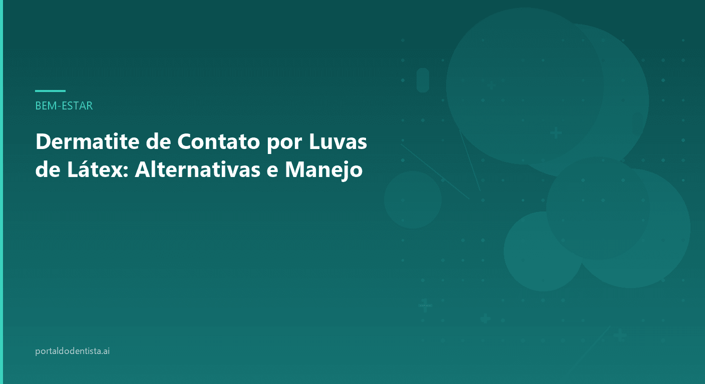 Dermatite de Contato por Luvas de Látex: Alternativas e Manejo