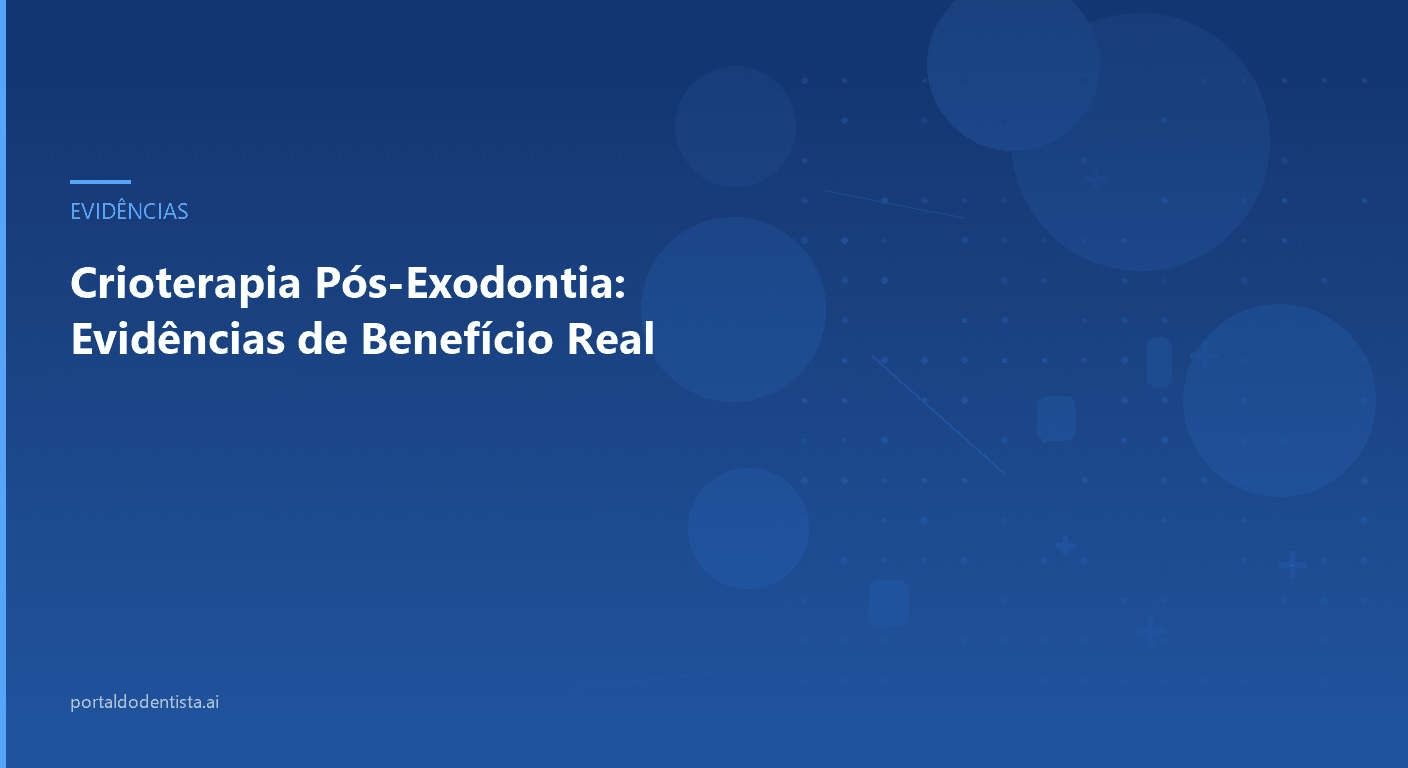 Crioterapia Pós-Exodontia: Evidências de Benefício Real