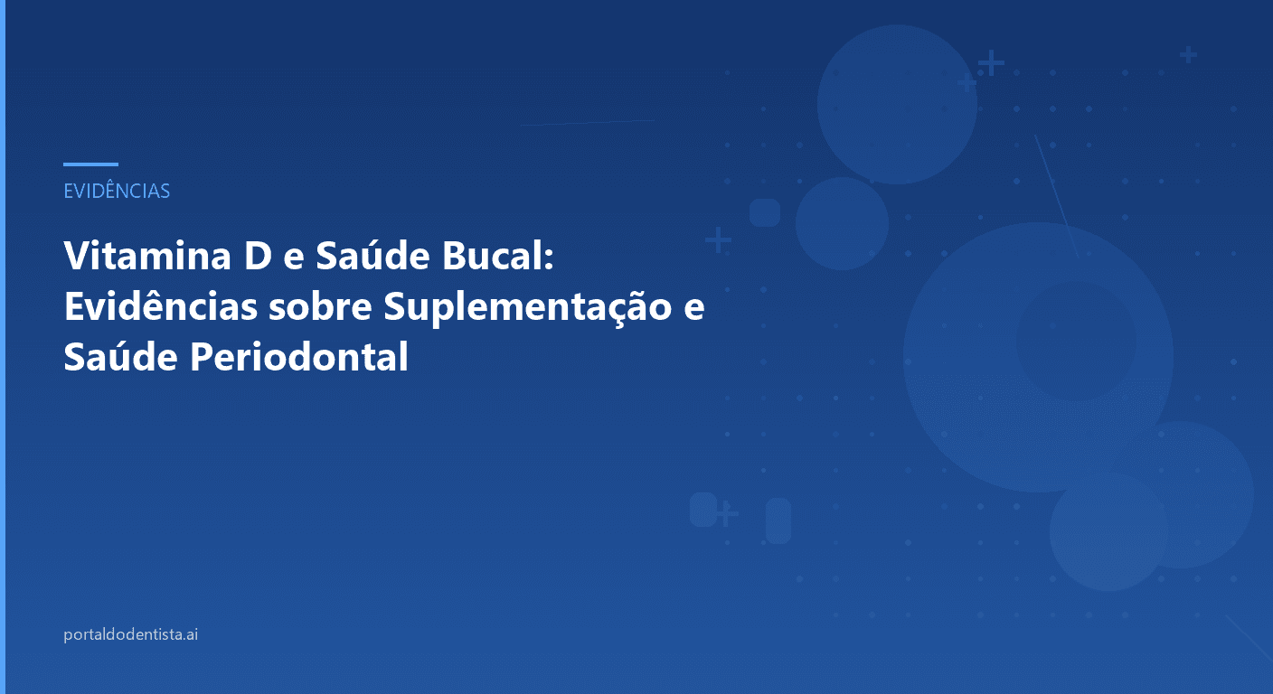 Vitamina D e Saúde Bucal: Evidências sobre Suplementação e Saúde Periodontal