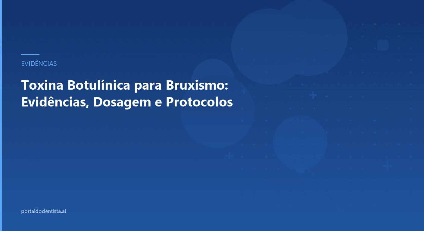 Toxina Botulínica para Bruxismo: Evidências, Dosagem e Protocolos